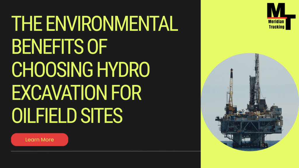 An oil rig over the ocean beside a bold
headline about the environmental benefits of hydro excavation